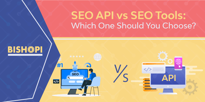 SEO API vs SEO Tools: Which One Should You Choose?