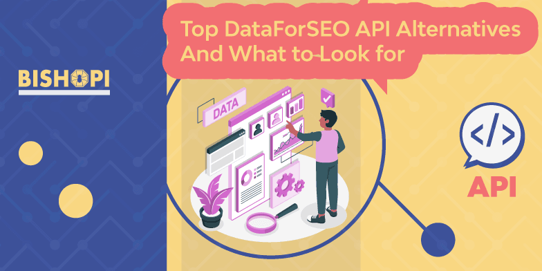 Top DataForSEO API Alternatives And What to Look for